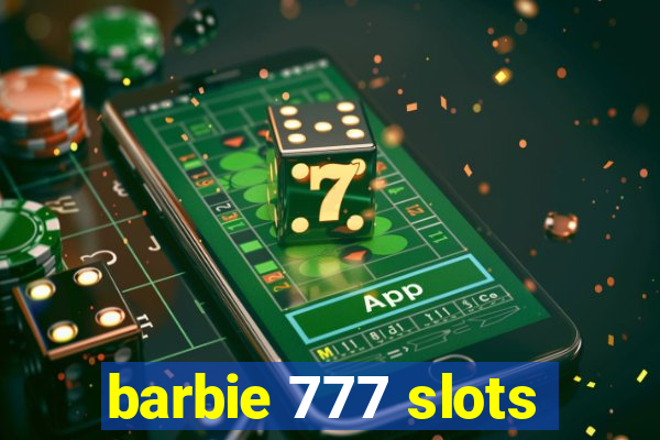 barbie 777 slots